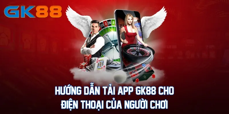 huong-dan-tai-app-gk88-cho-dien-thoai-cua-nguoi-choi